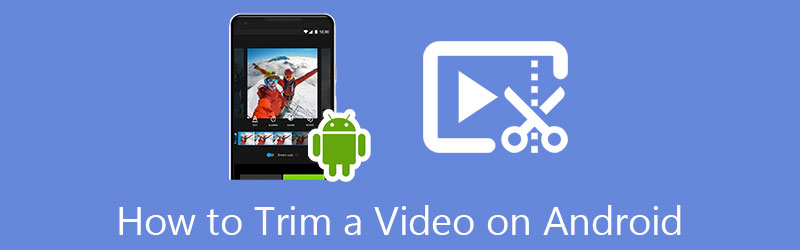 Trim a Video on Android Phone