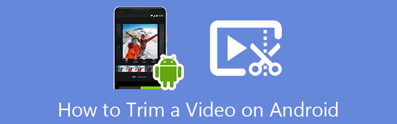 Trim en video på Android-telefon