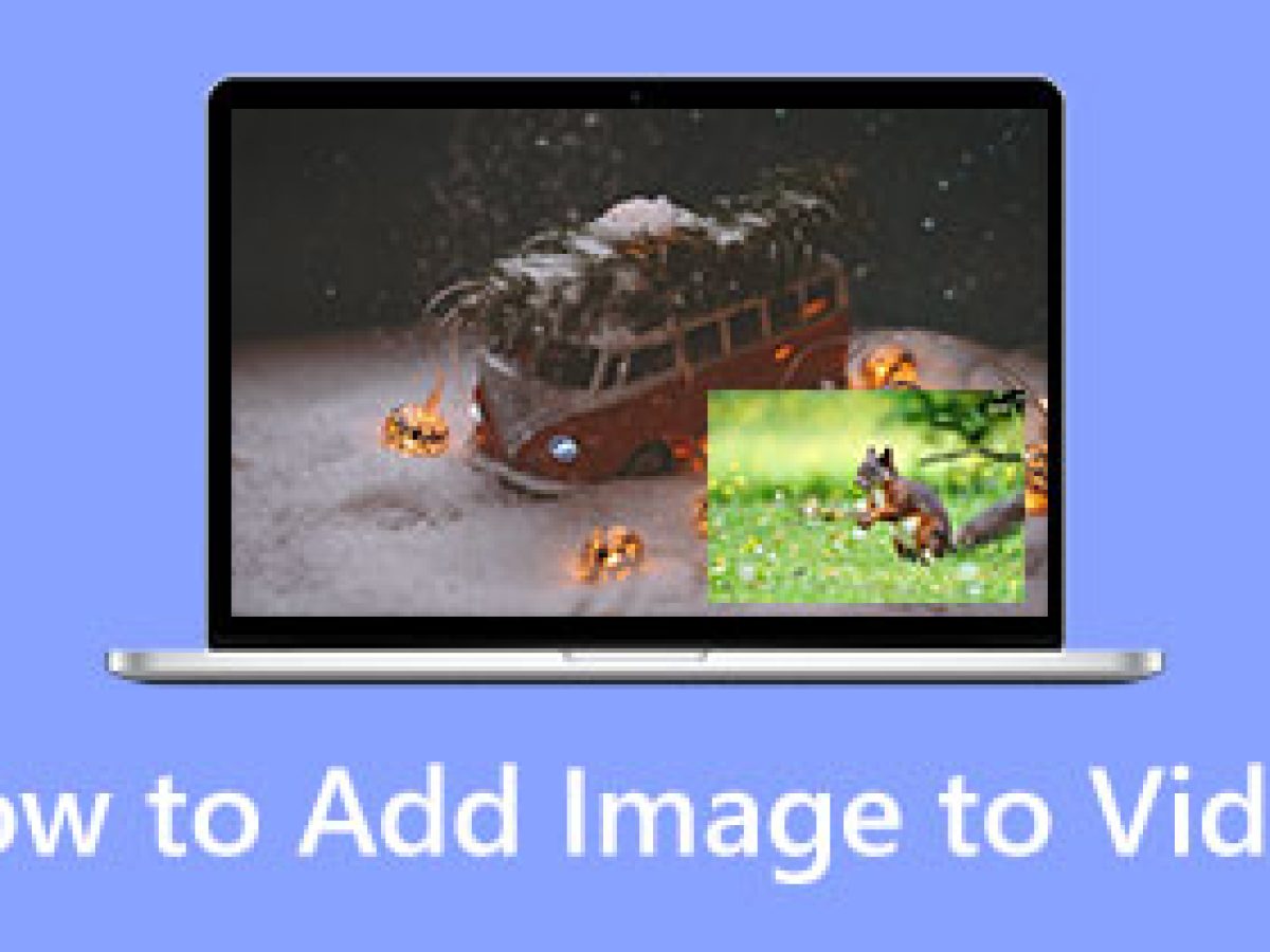 Add Images to Videos